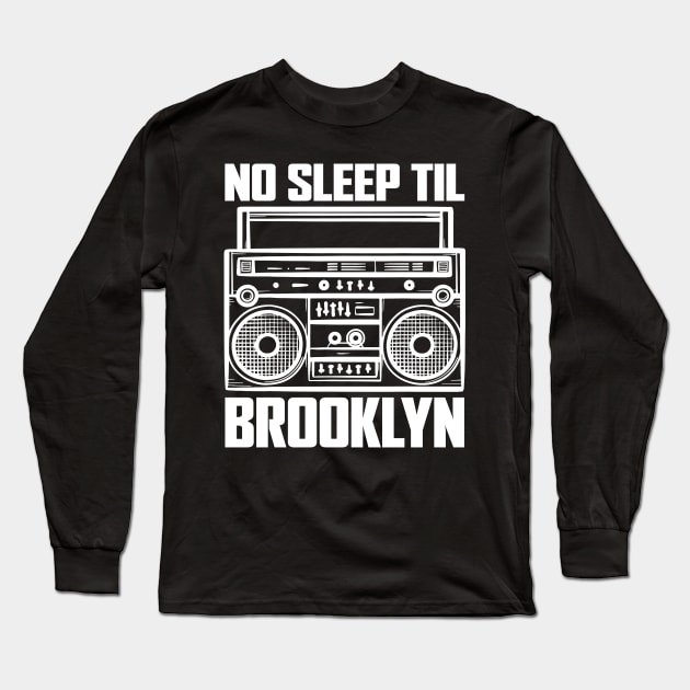 No Sleep Till Brooklyn Classic Long Sleeve T-Shirt by Dimma Viral